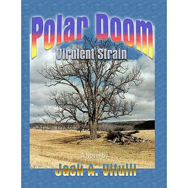 Polar Doom Virulent Strain, Jack A. Vitulli