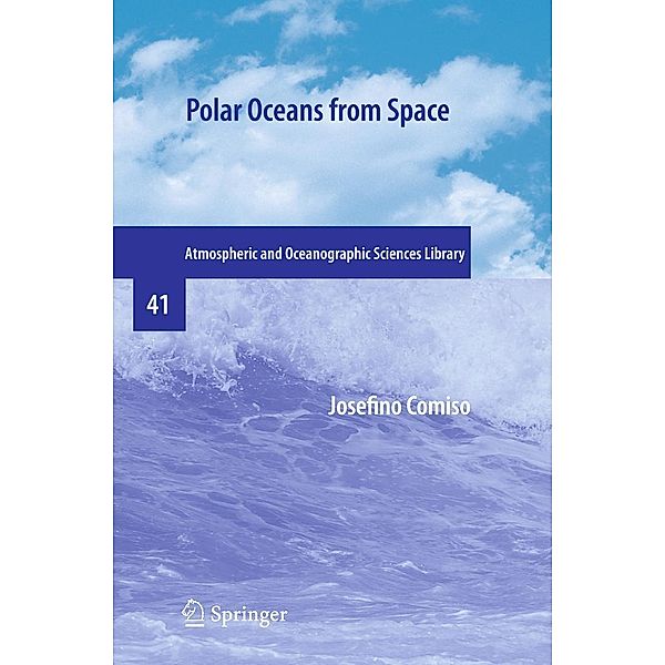 Polar Oceans from Space / Atmospheric and Oceanographic Sciences Library Bd.41, Josefino Comiso