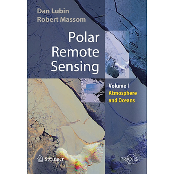 Polar Remote Sensing: 1 Atmosphere and Oceans, Dan Lubin, Robert Massom