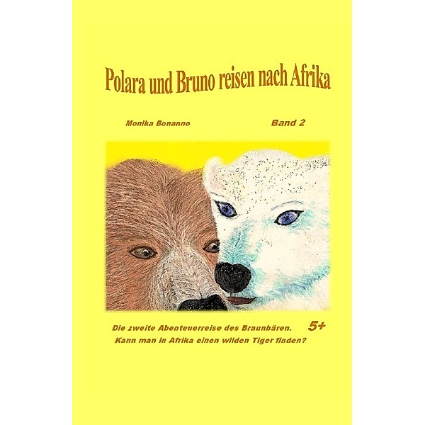 Polara und Bruno reisen nach Afrika, Monika Bonanno