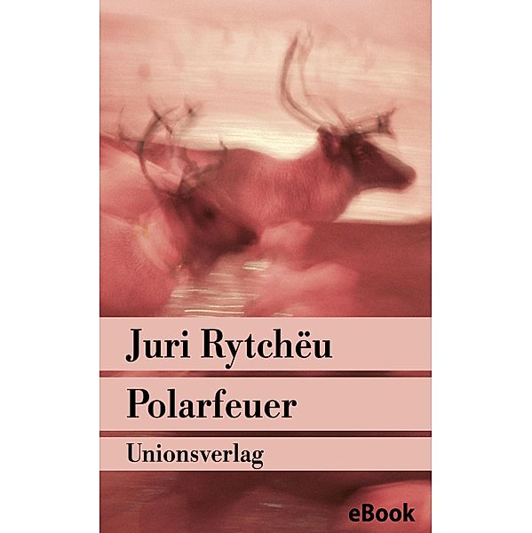 Polarfeuer, Juri Rytchëu