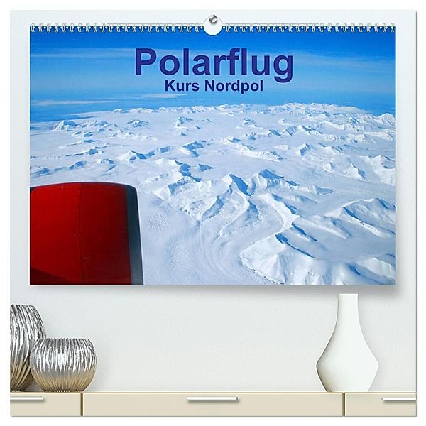 Polarflug Kurs Nordpol (hochwertiger Premium Wandkalender 2024 DIN A2 quer), Kunstdruck in Hochglanz, Rainer Spoddig