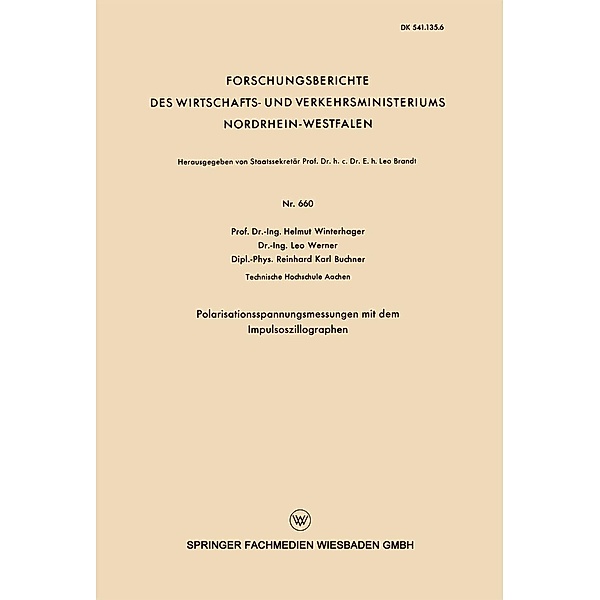 Polarisationsspannungsmessungen mit dem Impulsoszillographen / Forschungsberichte des Wirtschafts- und Verkehrsministeriums Nordrhein-Westfalen Bd.660, Helmut Winterhager