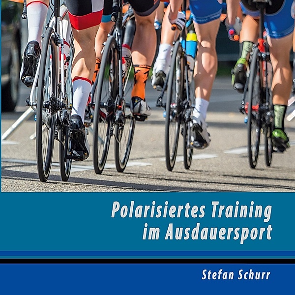 Polarisiertes Training im Ausdauersport, Stefan Schurr