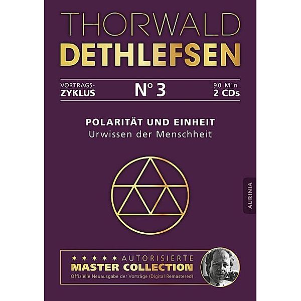 Polarität und Einheit - Urwissen der Menschheit,2 Audio-CDs, Thorwald Dethlefsen