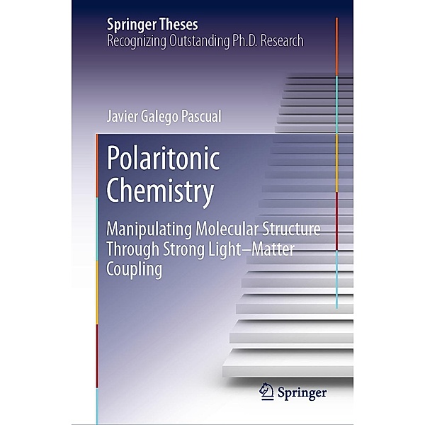 Polaritonic Chemistry / Springer Theses, Javier Galego Pascual¿