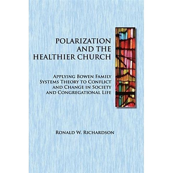 Polarization and the Healthier Church, Ronald W. Richardson