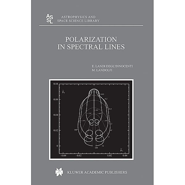 Polarization in Spectral Lines / Astrophysics and Space Science Library Bd.307, M. Landi Degl'Innocenti, M. Landolfi