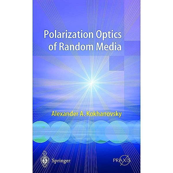 Polarization Optics of Random Media, Alexander A. Kokhanovsky