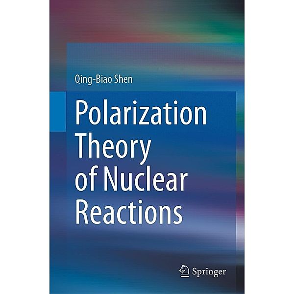 Polarization Theory of Nuclear Reactions, Qing-Biao Shen