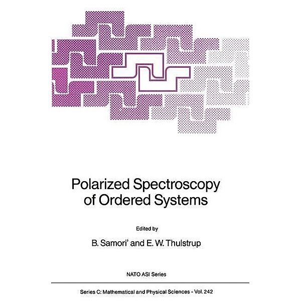 Polarized Spectroscopy of Ordered Systems / Nato Science Series C: Bd.242, B. Samori', E. W. Thulstrup