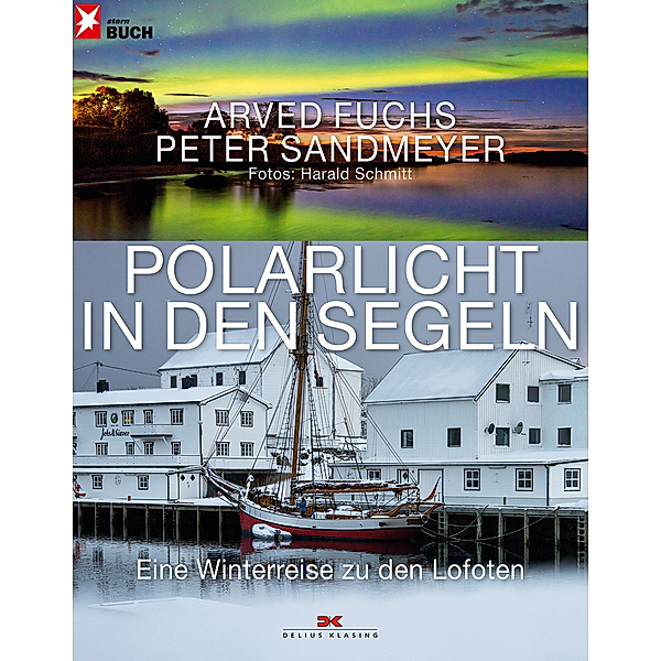 Polarlicht in den Segeln, Arved Fuchs, Peter Sandmeyer
