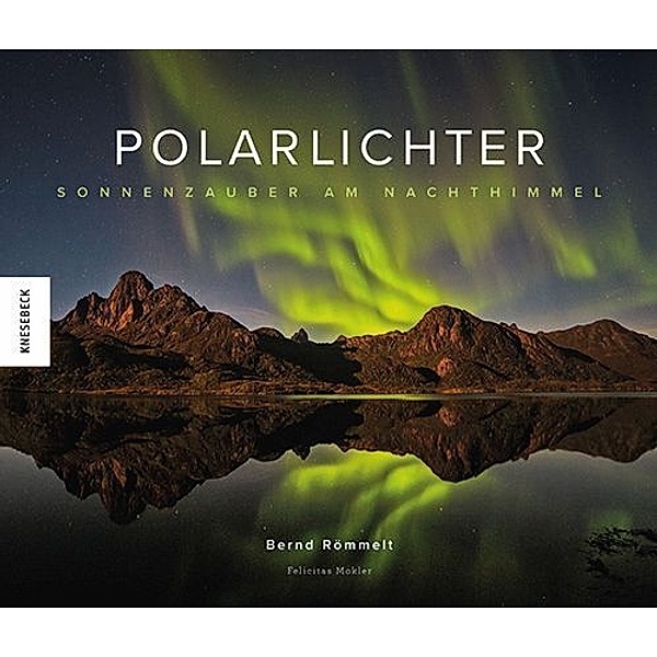 Polarlichter, Bernd Römmelt, Felicitas Mokler