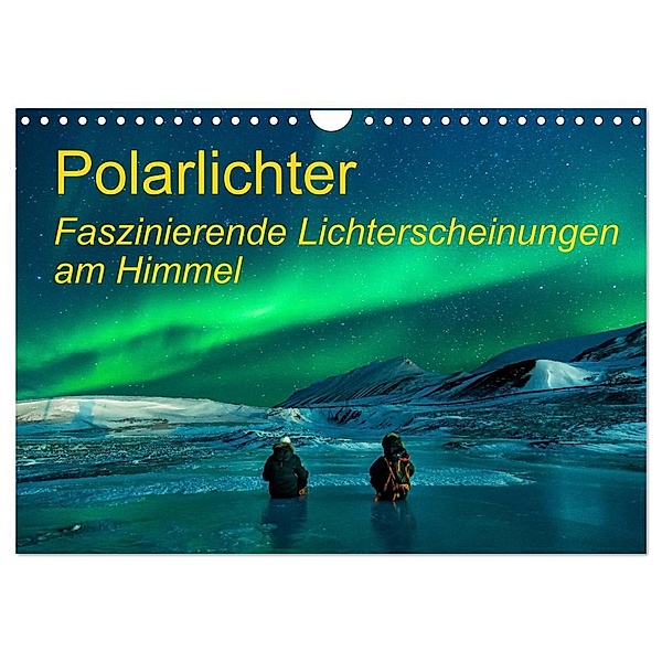 Polarlichter - Faszinierende Lichterscheinungen am Himmel (Wandkalender 2024 DIN A4 quer), CALVENDO Monatskalender, Frank Gayde