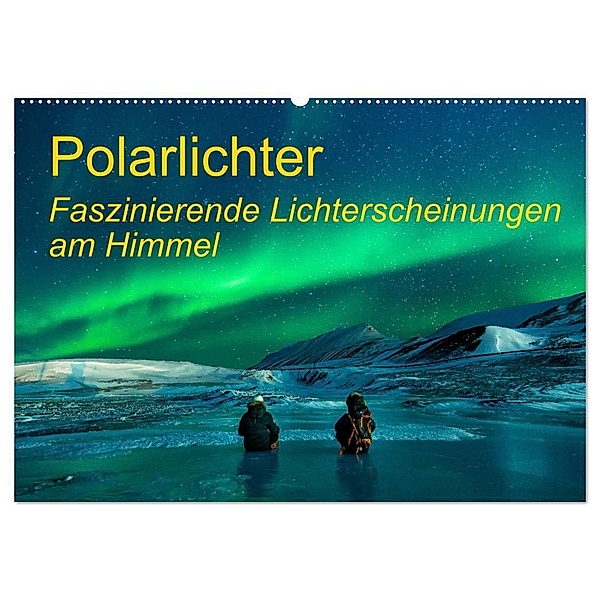 Polarlichter - Faszinierende Lichterscheinungen am Himmel (Wandkalender 2024 DIN A2 quer), CALVENDO Monatskalender, Frank Gayde