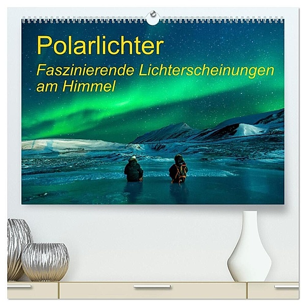Polarlichter - Faszinierende Lichterscheinungen am Himmel (hochwertiger Premium Wandkalender 2024 DIN A2 quer), Kunstdruck in Hochglanz, Frank Gayde