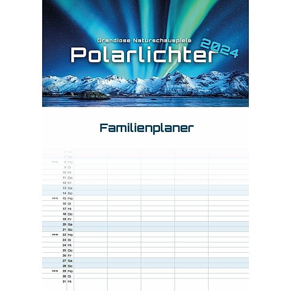 Polarlichter - grandiose Naturschauspiele - 2024 - Kalender DIN A3 (Familien-/Terminplaner)