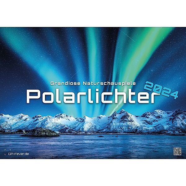 Polarlichter - grandiose Naturschauspiele - 2024 - Kalender DIN A2