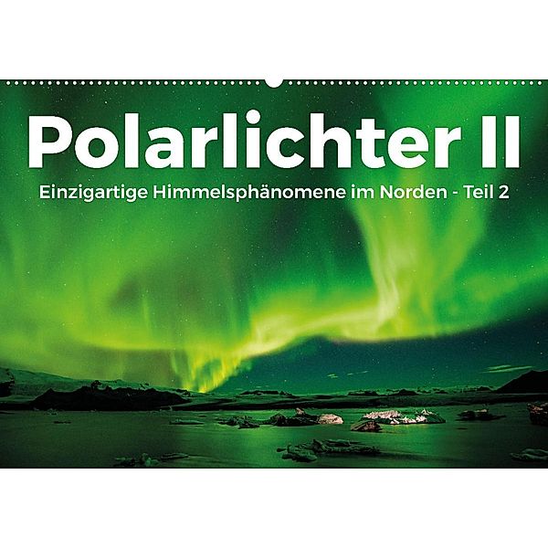 Polarlichter II - Einzigartige Himmelsphänomene im Norden - Teil 2 (Wandkalender 2023 DIN A2 quer), Benjamin Lederer