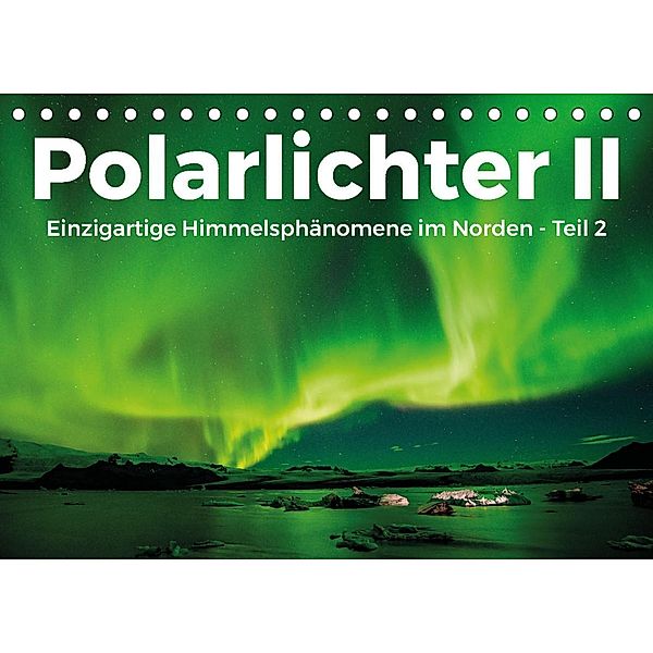 Polarlichter II - Einzigartige Himmelsphänomene im Norden - Teil 2 (Tischkalender 2023 DIN A5 quer), Benjamin Lederer