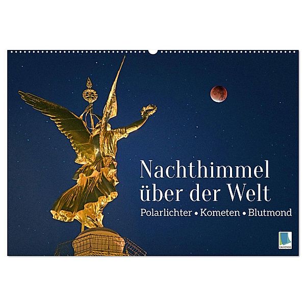 Polarlichter, Kometen, Blutmond: Nachthimmel über der Welt (Wandkalender 2024 DIN A2 quer), CALVENDO Monatskalender, Calvendo