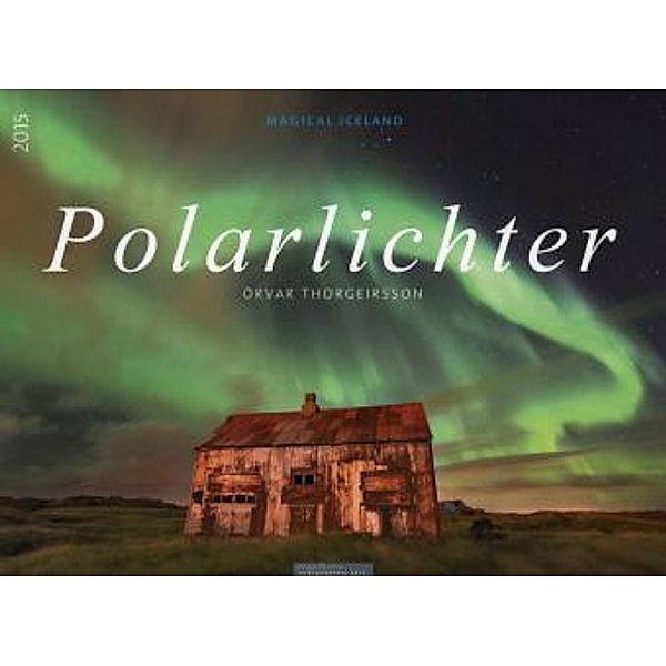 Polarlichter Premiumkalender 2015, Örvar Porgeirsson