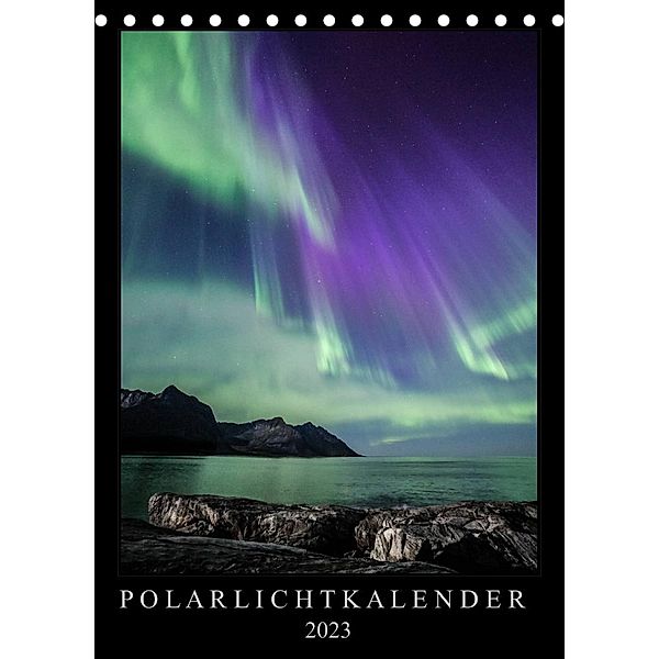 Polarlichtkalender (Tischkalender 2023 DIN A5 hoch), Sebastian Worm