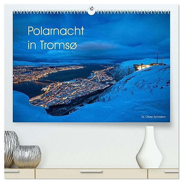 Polarnacht in Tromsø (hochwertiger Premium Wandkalender 2024 DIN A2 quer), Kunstdruck in Hochglanz, Dr. Oliver Schwenn