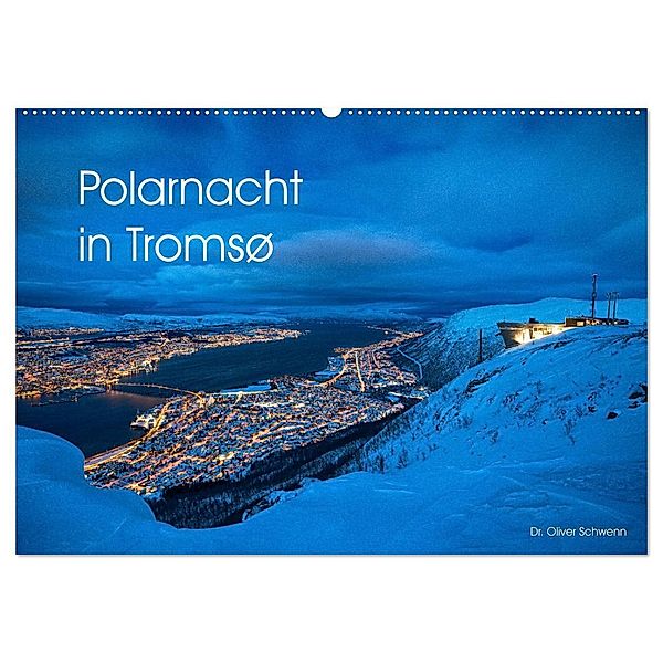 Polarnacht in Tromsø (Wandkalender 2024 DIN A2 quer), CALVENDO Monatskalender, Dr. Oliver Schwenn