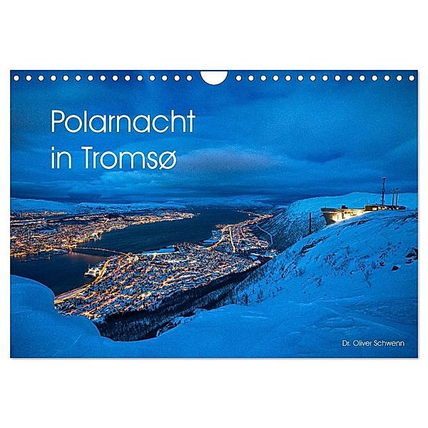 Polarnacht in Tromsø (Wandkalender 2025 DIN A4 quer), CALVENDO Monatskalender, Calvendo, Dr. Oliver Schwenn