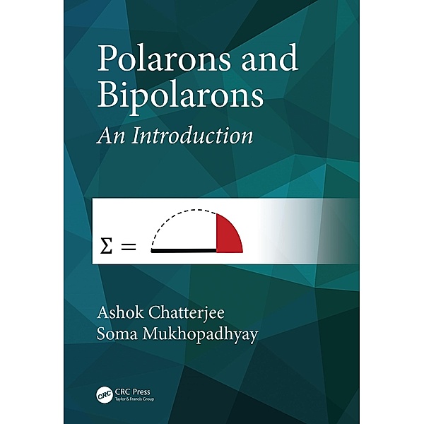 Polarons and Bipolarons, Ashok Chatterjee, Soma Mukhopadhyay