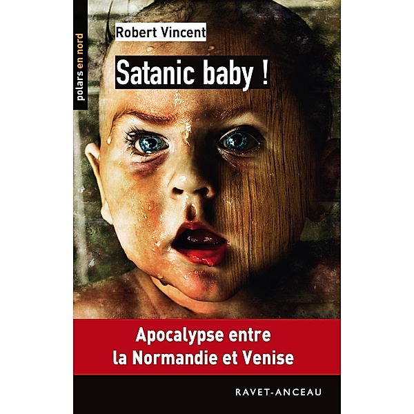Polars en Nord: 179 Satanic baby !, Robert Vincent