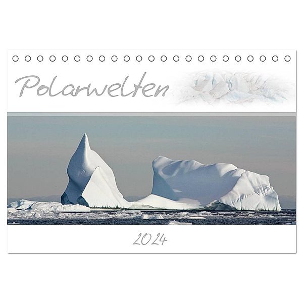 Polarwelten (Tischkalender 2024 DIN A5 quer), CALVENDO Monatskalender, Brigitte Schlögl