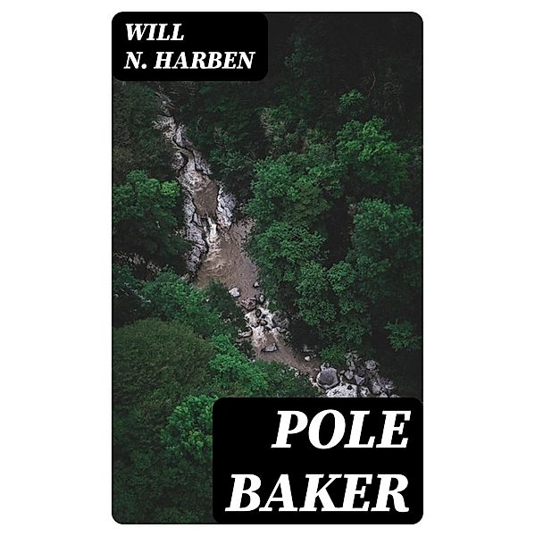 Pole Baker, Will N. Harben