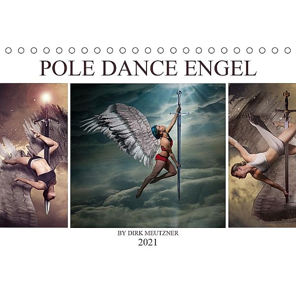 Pole Dance Engel (Tischkalender 2021 DIN A5 quer), Dirk Meutzner