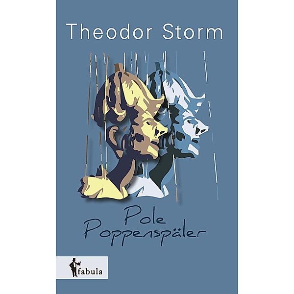 Pole Poppenspäler / fabula Verlag Hamburg, Theodor Storm