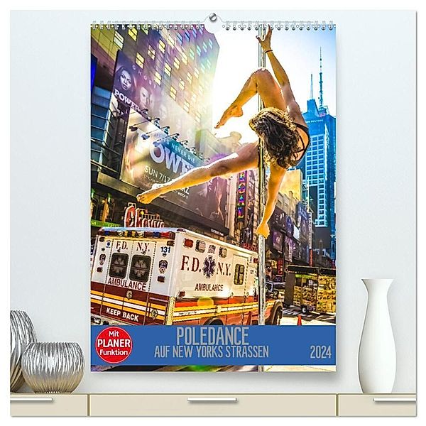 Poledance auf New Yorks Strassen (hochwertiger Premium Wandkalender 2024 DIN A2 hoch), Kunstdruck in Hochglanz, Dirk Meutzner