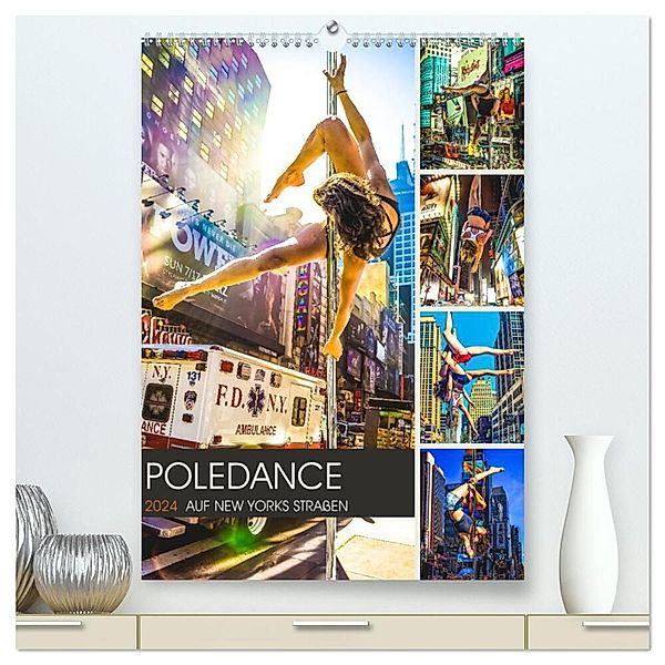 Poledance auf New Yorks Strassen (hochwertiger Premium Wandkalender 2024 DIN A2 hoch), Kunstdruck in Hochglanz, Dirk Meutzner