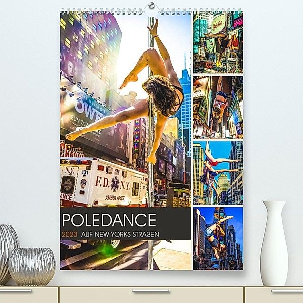 Poledance auf New Yorks Straßen (Premium, hochwertiger DIN A2 Wandkalender 2023, Kunstdruck in Hochglanz), Dirk Meutzner