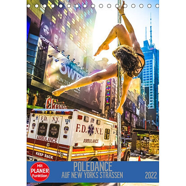 Poledance auf New Yorks Straßen (Tischkalender 2022 DIN A5 hoch), Dirk Meutzner