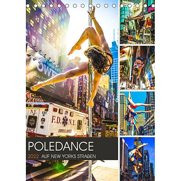 Poledance auf New Yorks Straßen (Tischkalender 2022 DIN A5 hoch), Dirk Meutzner