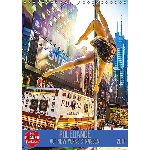 Poledance auf New Yorks Straßen (Wandkalender 2018 DIN A4 hoch), Dirk Meutzner