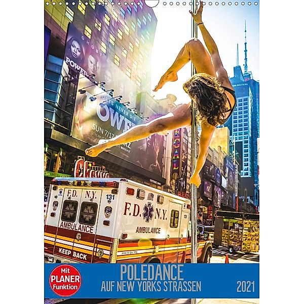 Poledance auf New Yorks Straßen (Wandkalender 2021 DIN A3 hoch), Dirk Meutzner