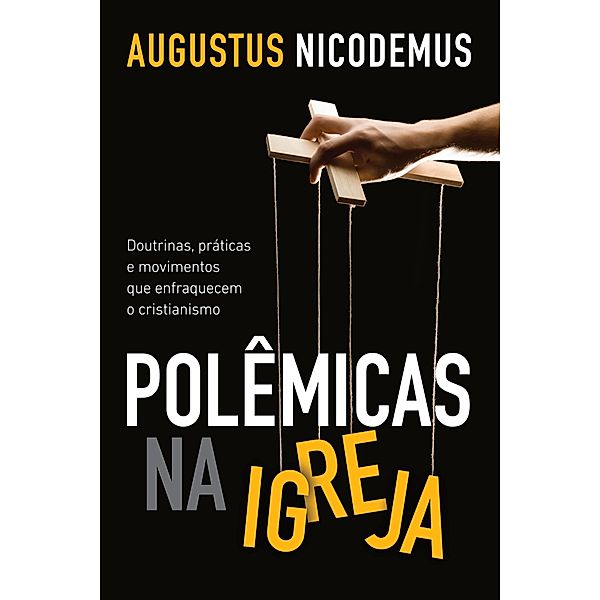 Polêmicas na Igreja, Augustus Nicodemus