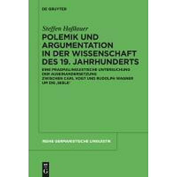 Polemik und Argumentation in der Wissenschaft des 19. Jahrhunderts / Reihe Germanistische Linguistik Bd.291, Steffen Haßlauer M. A.