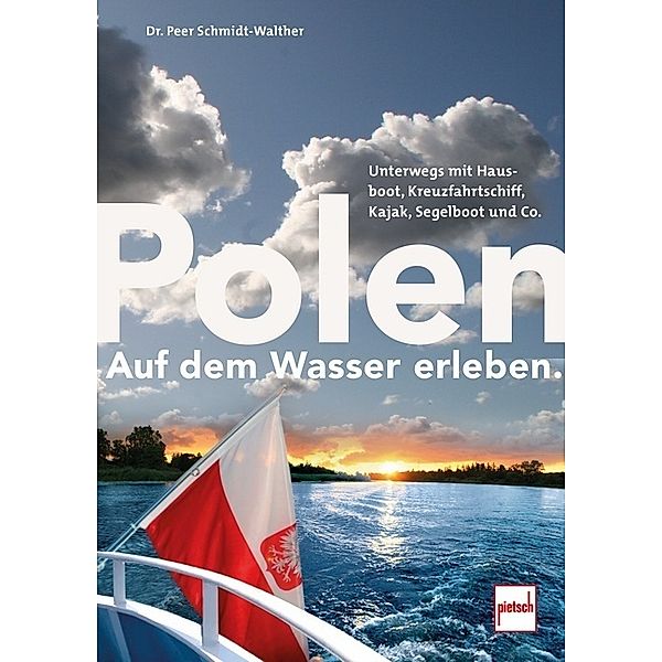 Polen auf dem Wasser erleben., Peer Schmidt-Walther