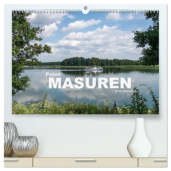 Polen - Masuren (hochwertiger Premium Wandkalender 2024 DIN A2 quer), Kunstdruck in Hochglanz, Peter Schickert