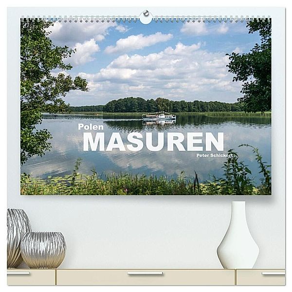 Polen - Masuren (hochwertiger Premium Wandkalender 2025 DIN A2 quer), Kunstdruck in Hochglanz, Calvendo, Peter Schickert