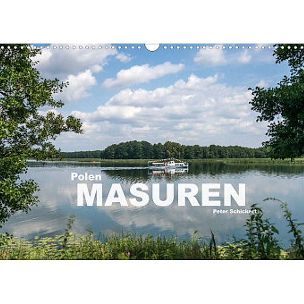 Polen - Masuren (Wandkalender 2022 DIN A3 quer), Peter Schickert