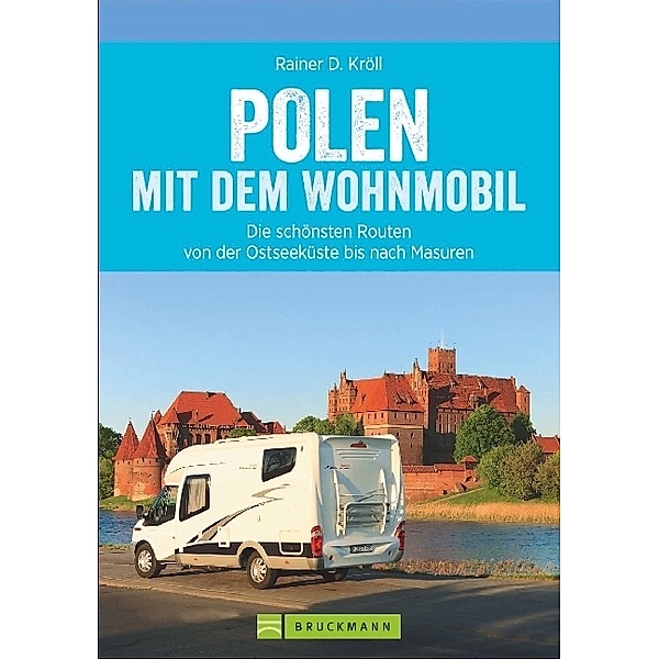 Polen mit dem Wohnmobil, Rainer D. Kröll
